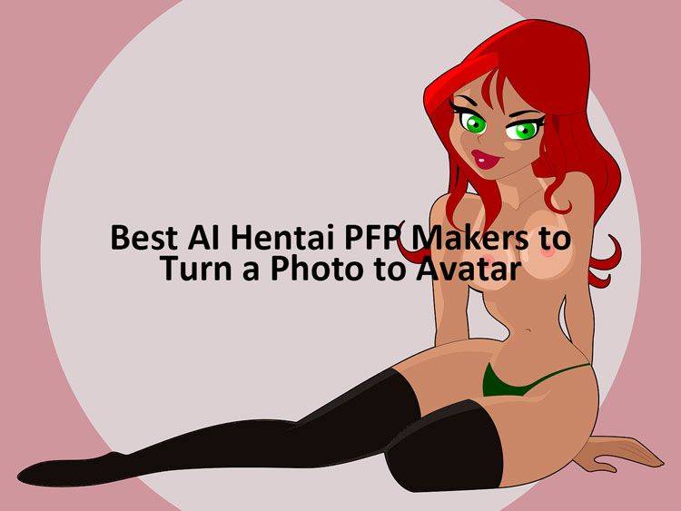 Best 5 AI Hentai PFP Makers to Turn a Photo into Avatar - #1